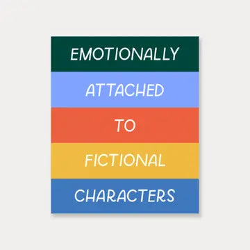 Emotionally Attached to Fictional Characters Sticker